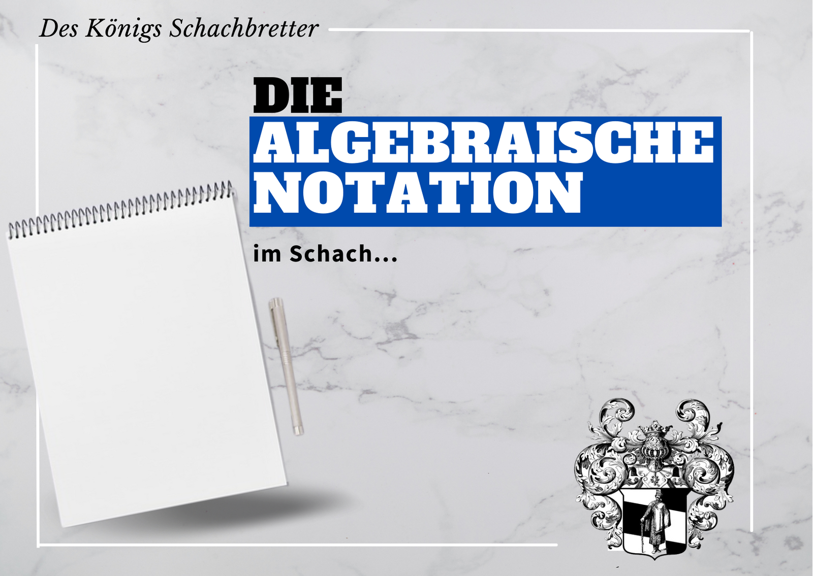 Die algebraische Notation <br>im Schach